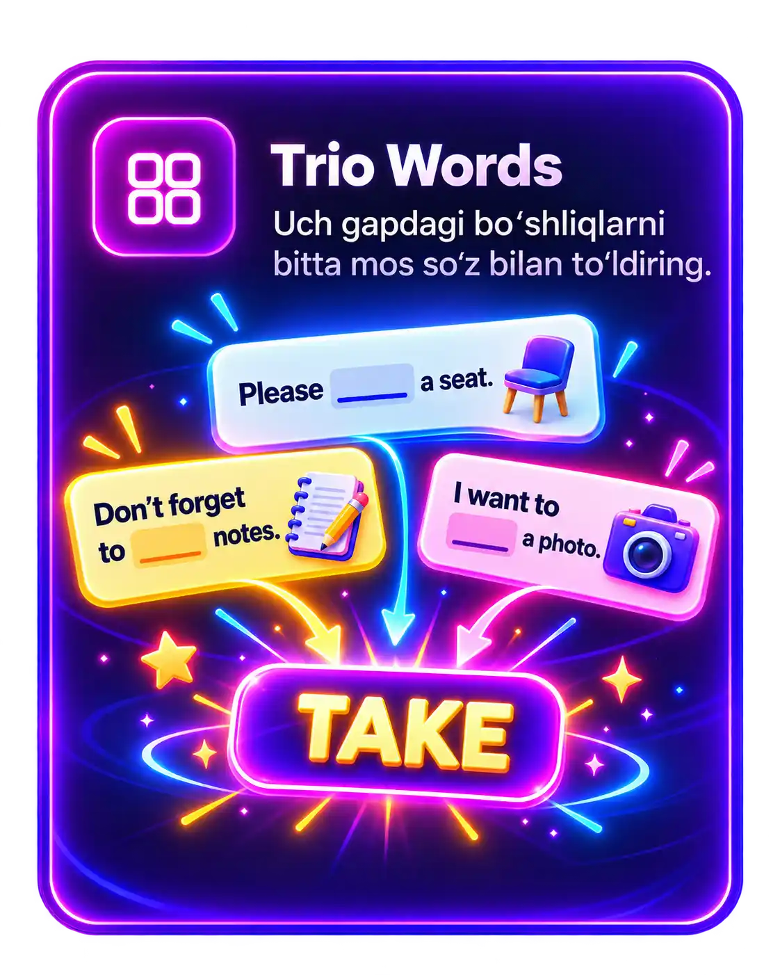 Trio Words. Uch gap uchun bitta so‘z: take a seat, take notes, take a photo.